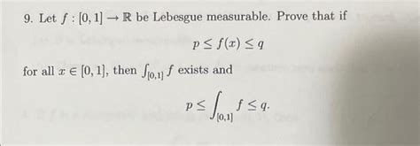 Solved 9 Let F [0 1] → R Be Lebesgue Measurable Prove