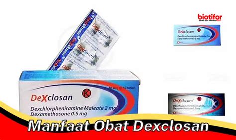 Temukan Manfaat Obat Dexclosan Yang Jarang Diketahui Biotifor