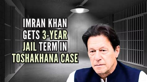 Toshakhana Case Imran Khan Sentenced To Yr Jail Term