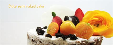 As Receitas Da Minha Cozinha Bolo Semi Naked Cake