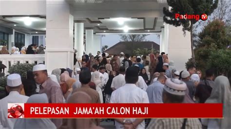 Walikota Pariaman Genius Umar Melepas Keberangkatan Orang Jama Ah