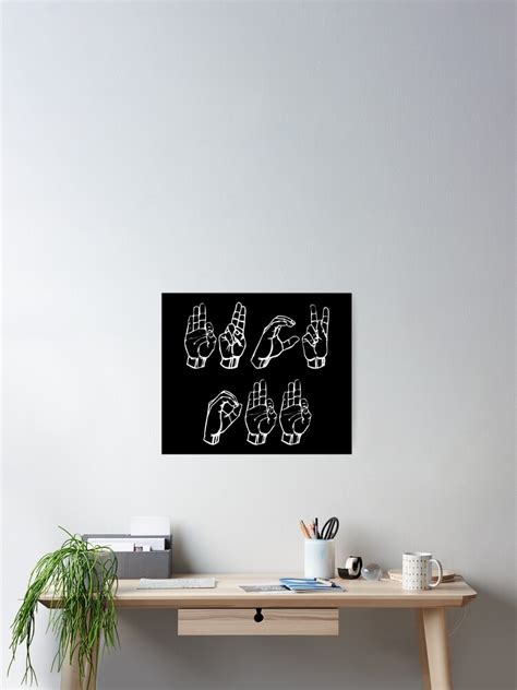 Fuck Off In American Sign Language Manual Alphabet Poster For Sale By GdLkngCrps Redbubble