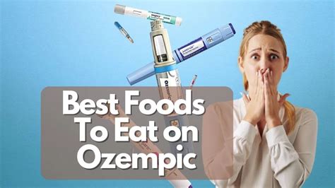 Succeed With Ozempic Foods To Eat While Taking Ozempic