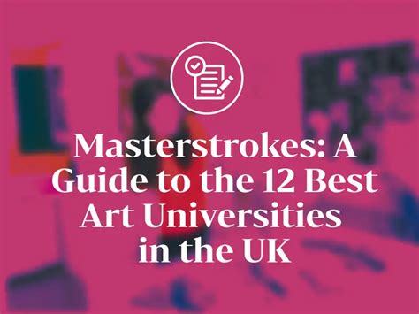 Masterstrokes: A Guide to the 12 Best Art Universities in the UK