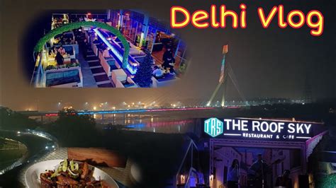 First Delhi Vlog The Roof Sky Restaurant At Majhnu Ka Tilla