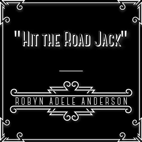 Hit The Road Jack Single Album By Robyn Adele Anderson Apple Music