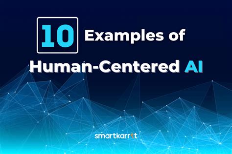 10 Examples Of Human Centered Ai Smartkarrot Blog