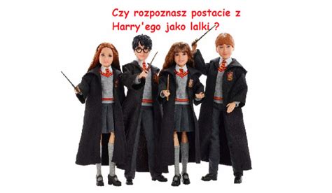 Czy Rozpoznasz Postacie Z Harry Ego Pottera Jako Lalki Samequizy