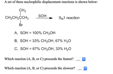 Solved A Set Of Three Nucleophilic Displacement Reactions Is Chegg