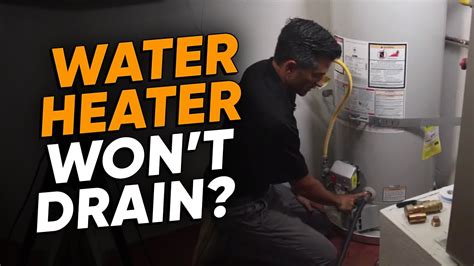 My Water Heater Wont Drain [fix It With 3 Easy Steps] Youtube