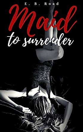 Maid To Surrender Hardcore Lesbian BDSM Lesbian Maids Book EBook Road E B Amazon Co