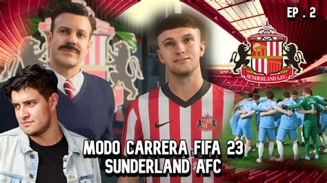 Fifa Modo Carrera Dt Sunderland Afc Ep Youtube