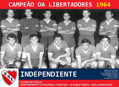 Quantas Libertadores Tem O Independiente - Edição dos Campeões: Independiente Campeão da Libertadores 1964