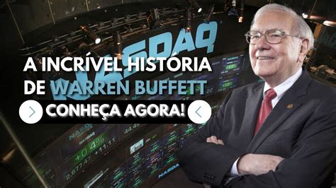 A Hist Ria De Warren Buffett O Investidor Que Provou Ser Poss Vel