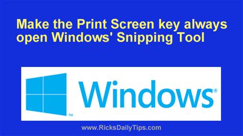 Make The Print Screen Key Always Open Windows Snipping Tool