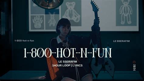 Hot N Fun LE SSERAFIM HOUR LOOP Lyrics YouTube