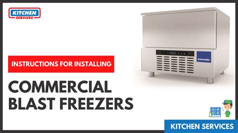 Instructions For Installing Commercial Blast Freezers Kitchen Services