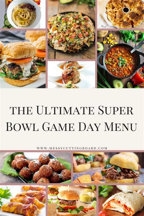 The Ultimate List Of Super Bowl Game Day Menu Ideas Super Bowl Dinner