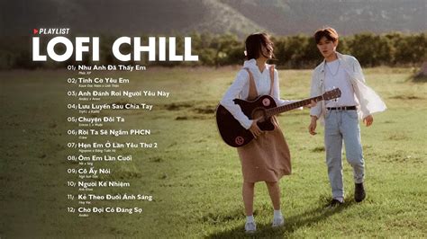 Nh C Lofi Nh C Tr Ballad Chill Th Gi N Nh Ng B N Nh C Lofi Hot Tiktok Vietnam Bu N