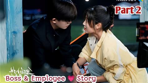 Part Rude Boss Falls For His Cute Assistant New Chinese Drama