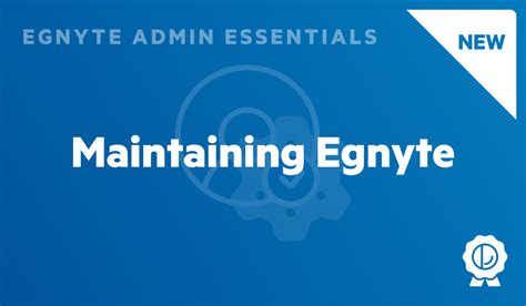 Egnyte Admin Essentials: Maintaining Egnyte