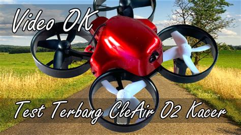 TEST TERBANG CLEAIR O2 KACER - YouTube