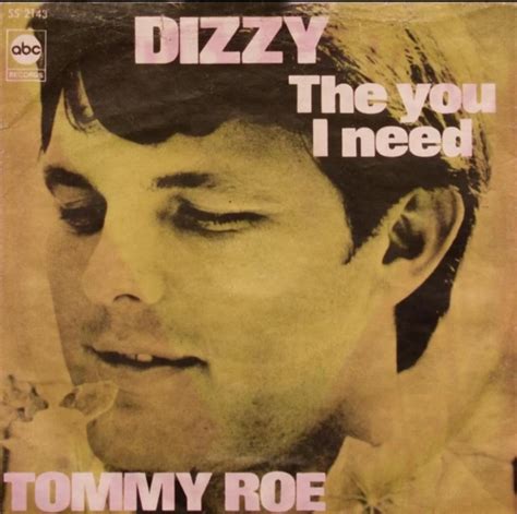 On November 13th 1968 Tommy Roe Released The Single Dizzy B W The