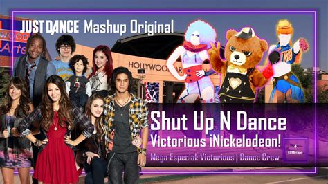 Just Dance Shut Up N Dance Victorious Cast Victorious Full Mash