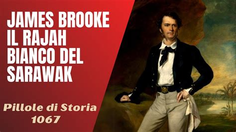 James Brooke Il Rajah Bianco Del Sarawak Pillole Di Storia