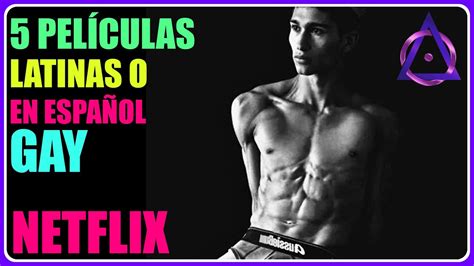 Pel Culas Gay En Espa Ol En Netflix Cr Ticas Cine Lgbt Youtube