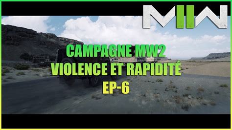 Modern Warfare 2 Campagne 6 Violence Et Rapidité Youtube