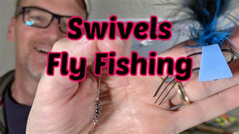 Using Swivels Fly Fishing Complete Guide Youtube