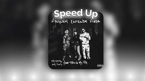 Mizzy Miles Teto MC PH Ninguém Entende Nada Speed Up YouTube