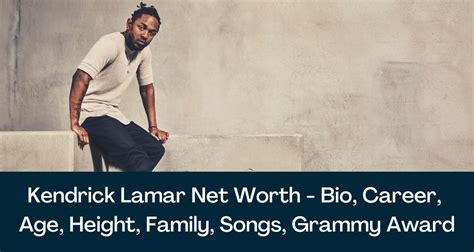 Kendrick Lamar Net Worth 2024 - Bio, Career, Age, Height, Family, Songs