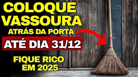 Vassoura Atrás Da Porta - É TÃO PODEROSO, QUE ASSUSTA | RITUAL DA VASSOURA ATRÁS DA PORTA PARA ...