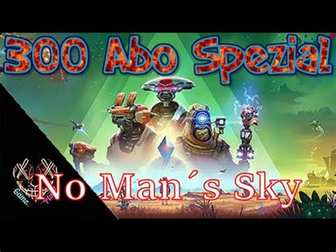 No Mans Sky 300 Abonnenten Spezial YouTube