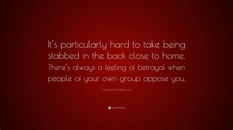 Catharine MacKinnon Quote: “It’s particularly hard to take being