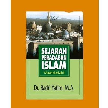 Jual Sejarah Peradaban Islam By Dr Badri Yatim Shopee Indonesia