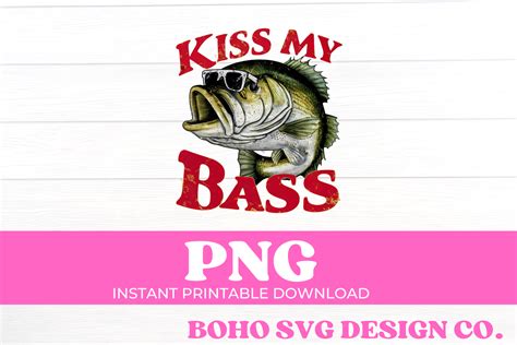 Kiss My Bass Fishing Png Graphic by styledhomesvg · Creative Fabrica