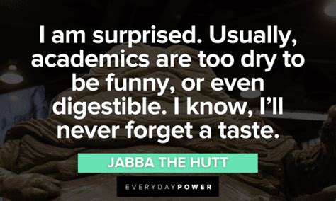 Jabba The Hutt Quotes From The Star Wars Villain Daily Inspirational