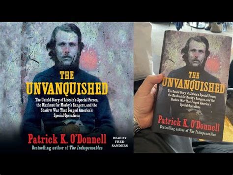 The Unvanquished By Patrick K O Donnell Youtube