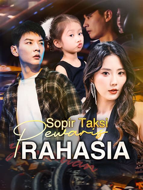 Sopir Taksi Pewaris Rahasia(Anak Rahasia Sang Miliarder) Drama & Lakon