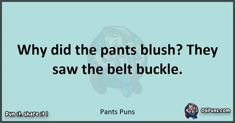 240 Punderful Pants Quips Unzip The Laughter With These Trousersome
