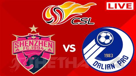 LIVE Shenzhen Kaisa vs Dalian Pro 中超 直播 深圳佳兆业vs大连人 YouTube