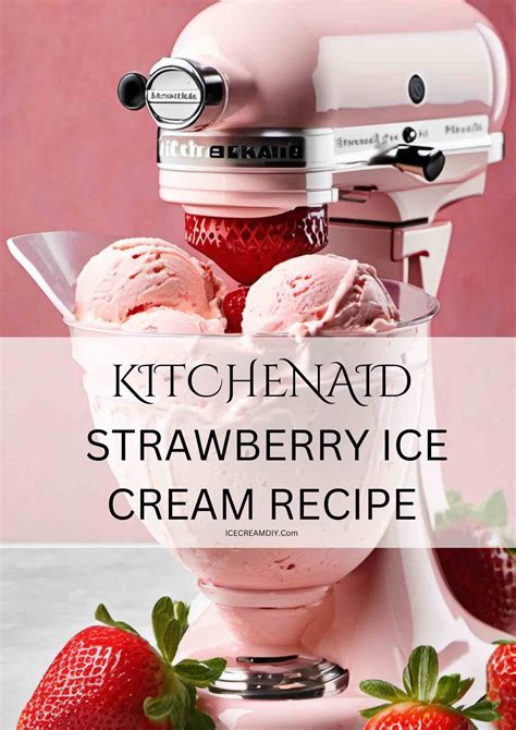 Kitchenaid Strawberry Ice Cream Recipe Easy Ice Cream Diy Ice