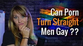 So We Can Also Say That Porn Can Make A Gay Men Straight