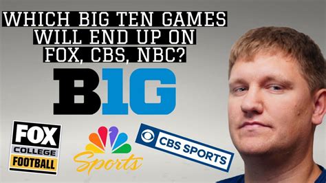 Big Ten Tv Predictions Which Big Ten Games Will End Up On Fox Cbs