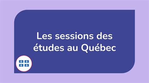 Les Sessions Des Tudes Au Qu Bec En