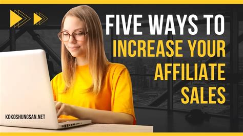 Five Ways To Increase Your Affiliate Sales Youtube