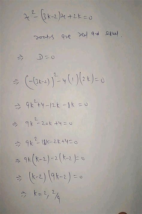 Find K The Roots Of X { 2 } 3 K 2 X 2 K 0 Are Equal And Real If The